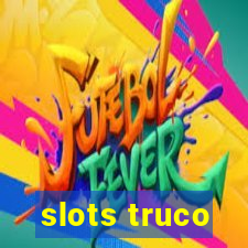 slots truco